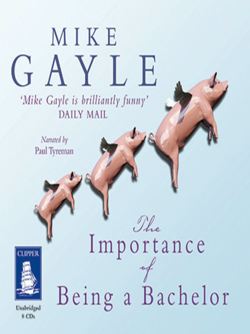 Title details for The Importance of Being a Bachelor by Mike Gayle - Wait list